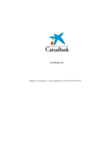 - 1 - CaixaBank, SA Balance de situación y notas explicativas a 30