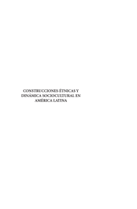 construcciones étnicas y dinámica sociocultural en américa latina