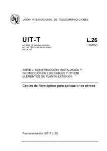 UIT-T Rec. L.26 (12/2002) Cables de fibra óptica para