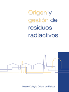 Origen y gestión de residuos radiactivos Origen gestión y de