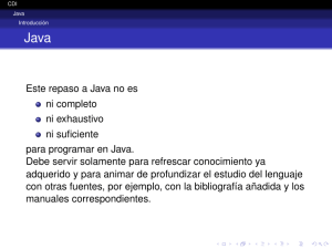 Este repaso a Java no es ni completo ni exhaustivo ni suficiente