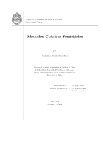 Mecánica Cuántica Semiclásica - Pontificia Universidad Católica de
