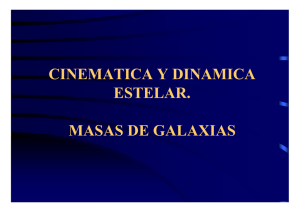 CINEMATICA Y DINAMICA ESTELAR. MASAS DE GALAXIAS