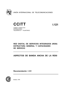 UIT-T Rec. I.121 (04/91) Aspectos de banda ancha de la RDSI