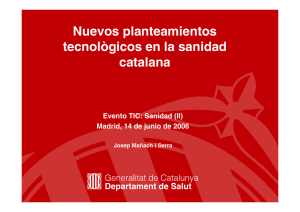 Nuevos planteamientos tecnològicos en la sanidad catalana