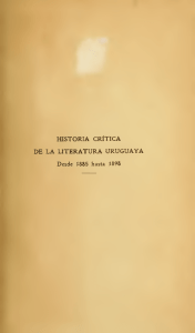 HISTORIA CRÍTICA DE LA LITERATURA URUGUAYA Desde Í885