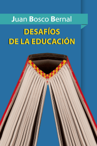 LOS DESAFIOS DE LA EDUCACION . JUAN BOSCO