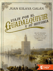 Viaje por el Guadalquivir y su - Juan Eslava Galan