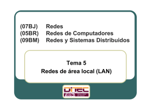 Redes y Sistemas Distribuidos Tema 5 Redes de área local