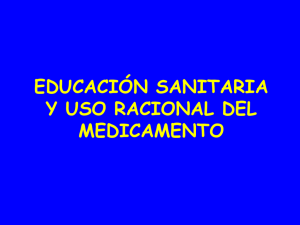 EDUCACIÓN SANITARIA Y USO RACIONAL DEL MEDICAMENTO
