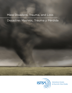 Mass Disasters, Trauma, and Loss Desastres Masivos, Trauma y