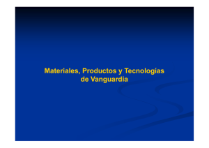 Materiales, Productos y Tecnologías , y g , y g de Vanguardia