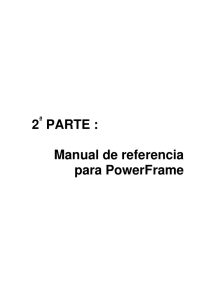 2 PARTE : Manual de referencia para PowerFrame