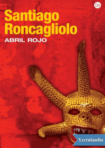 abril rojo santiago roncagliolo - Biblioteca Virtual de la Verdad y