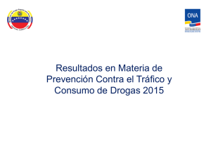 Resultados en Materia de Prevención Contra el Tráfico y Consumo