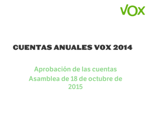 CUENTAS ANUALES VOX 2014 Aprobación de las cuentas
