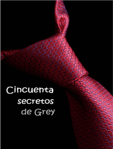 CINCUENTA SECRETOS DE GREY (Spanish Edition)