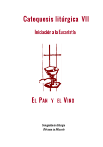 Catequesis Litúrgica VII. EL PAN Y EL VINO