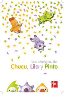 Chucu, Lila y Pinto