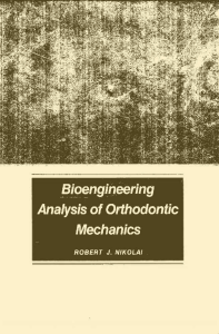 Bioengineering Analysis of Orthodontic Mechanics