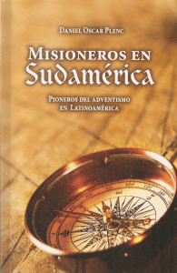 Misioneros en Sudamérica, Pioneros del adventismo en Latinoamérica - Daniel Oscar Plenc