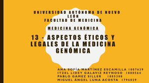 Aspectos éticos y legales de la Medicina Genómica Equipo 11