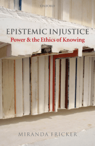 Miranda Fricker - Epistemic Injustice  Power and the Ethics of Knowing-Oxford University Press, USA (2007)