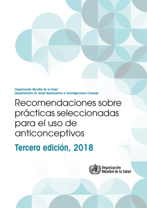 RECOMENDACIONES SOBRE PRÁCTICAS SELECCIONADAS PARA EL USO DE ANTICONCEPTIVOS - Tercera edición, 2018