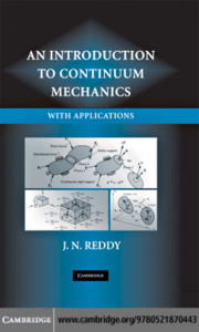 J. N. Reddy An introduction to continuum mechanics with applications  2007