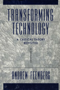 (Feenberg, 2002)-Transforming-Technology-A-Critical-Theory-Revisited