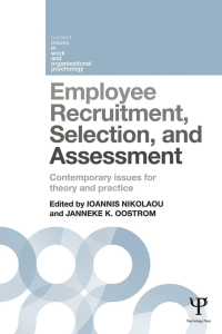 - Employee Recruitment, Selection, and Assessment  Contemporary Issues for Theory and Practice-  Ioannis Nikolaou, Janneke K. Oostrom Psychology Pr