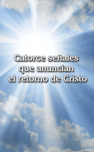 Catorce señales que anuncian el retorno de Cristo