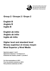 Group 2   Groupe 2   Grupo 2. English B Anglais B Inglés B. English ab initio Anglais ab initio Inglés ab initio