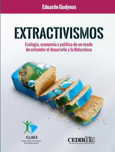 Extractivismos. Ecologia, Economia y politica de un modo de entender el desarrollo y la naturaleza. Eduardo Gudynas