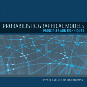 (Adaptive Computation and Machine Learning series) Daphne Koller, Nir Friedman - Probabilistic Graphical Models  Principles and Techniques-The MIT Press (2009)