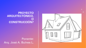 Proyecto Arquitectónico o Construccion?