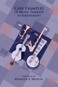 Bruscia, Kenneth E. - Case examples of music therapy for bereavement (2012, Barcelona Pub.)