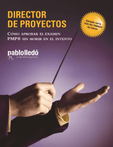 Pablo LLedo - Director de proyectos Cómo aprobar el examen PMP® sin morir en el intento (PMBOK® 5ta. Edición)