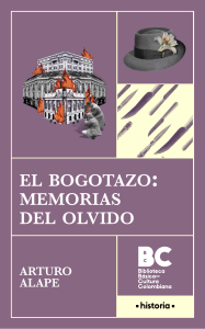 El Bogotazo: Memorias del Olvido - Arturo Alape