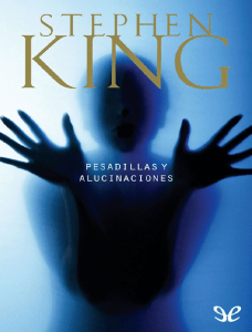Pesadillas y Alucinaciones - Stephen King