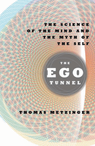 The Ego Tunnel The Science of the Mind and the Myth of the Self by Thomas Metzinger (z-lib.org)