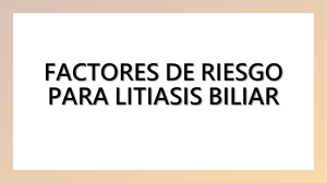 FACTORES DE RIESGO PARA LITIASIS BILIAR