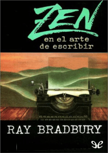 Zen en el arte de escribir Ray Bradbury