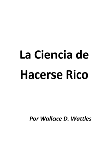 La Ciencia de hacerse Rico por Wallace Wattles