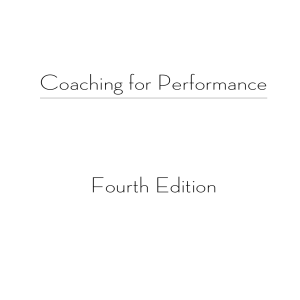 Coaching for Performance  GROWing Human Potential and Purpose - The Principles and Practice of Coaching and Leadership, 4th Edition ( PDFDrive )