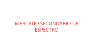 MERCADO SECUNDARIO DE ESPECTRO