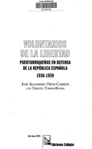 Voluntarios de la libertad PUERTORRIQUEÑOS EN DEFENSA DE LA REPUBLICA ESPAÑOLA 1936-1939
