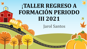 TALLER REGRESO A FORMACIÓN PERIODO III 2021