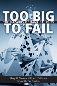 Too Big to Fail The Hazards of Bank Bailouts by Gary H. Stern, Ron J. Feldman (z-lib.org)