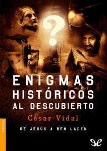 ENIGMAS HISTORICOS AL DESCUBIERTO I - César Vidal